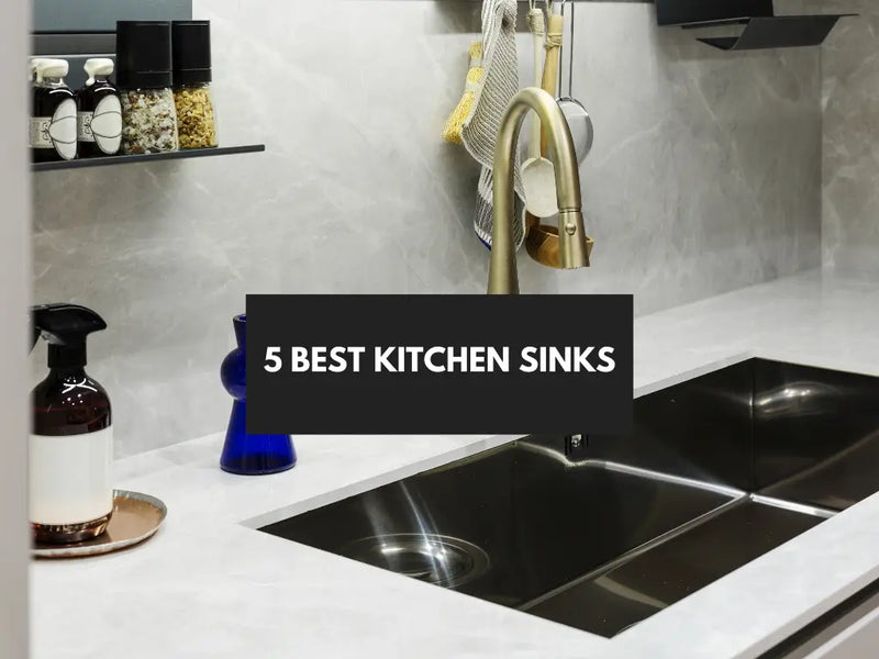 5 Best Kitchen Sinks: Durable and Stylish Options